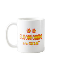 Bloodhounds are Great Coffee Mugs