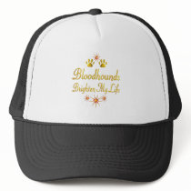 Bloodhounds Brighten My Life Trucker Hats