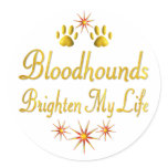 Bloodhounds Brighten My Life Round Sticker