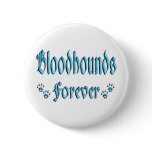 Bloodhounds Forever Button