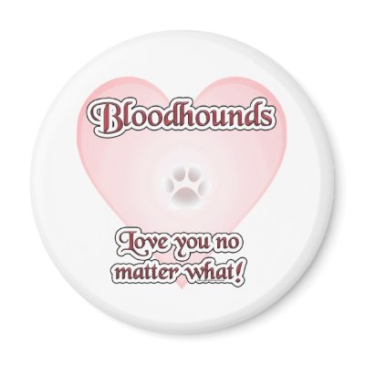 Bloodhounds Love U No Matter What - Magnet by GreyWolfCreation