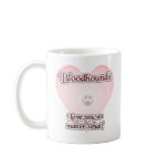 Bloodhounds Love U No Matter What mugs