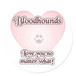 Bloodhounds Love U No Matter What - Sticker