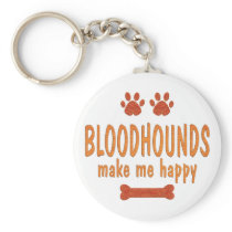 Bloodhounds Make Me Happy Key Chain