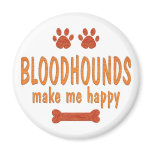 Bloodhounds Make Me Happy Refrigerator Magnet
