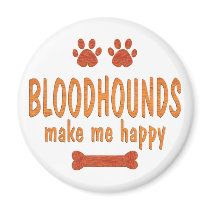 Bloodhounds Make Me Happy Refrigerator Magnet
