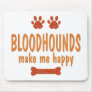 Bloodhounds Make Me Happy Mousepads