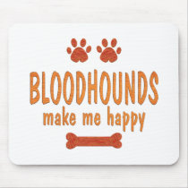 Bloodhounds Make Me Happy Mouse Pads