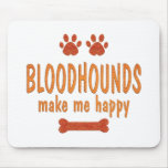 Bloodhounds Make Me Happy mousepads