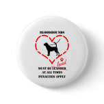 Bloodhounds Must Be Loved buttons