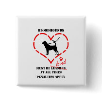Bloodhounds Must Be Loved Pin