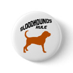 Bloodhounds Rule Pinback Buttons