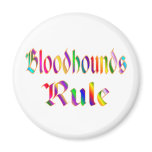BLOODHOUNDS RULE FRIDGE MAGNET