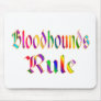 Bloodhounds Rule Mouse Pad
