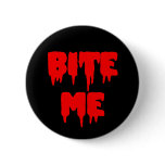 Bloody "Bite Me" Pin