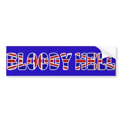 Bloody Hell Bumper Sticker by totallygraffiti
