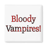 Bloody Vampires! Refrigerator Magnet