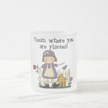 Bloom Where You Are Planted Tshirts and Gifts Mug