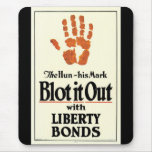 "Blot it out, the hun, his mark" Liberty Bonds mousepads