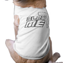BLOW ME DOG CLOTHES