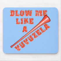 Blow Me Like a Vuvuzela Funny Tshirts Mouse Pad