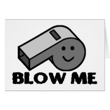Blow Me Whistle Greeting Card