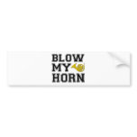 Blow My Horn bumper stickers