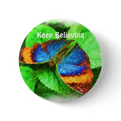 Blue Butterfly Believe Affirmations Button by SmilinEyesTreasures
