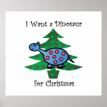 Blue I want a dinosaur for christmas Posters