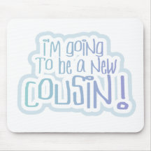 Blue I'm Going to be a Cousin Mousemat