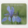 Blue Iris, Come into the garden...