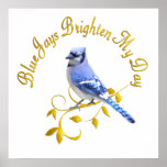 Blue Jays Brighten My Day Print