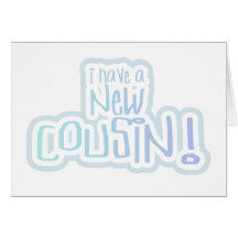 Blue Text I Have a New Cousin Greeting Card