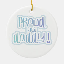 Blue Text Proud New Daddy Gifts Ornament