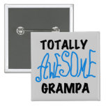 Blue Totally Awesome Grampa T-shirts and Gifts Pin