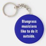 Bluegrass Musicians Like To Do It Outside Key Chains