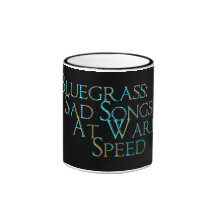 Bluegrass: Sad Songs At Warp Speed Coffee Mugs