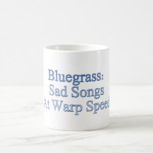 Bluegrass: Sad Songs At Warp Speed Mug