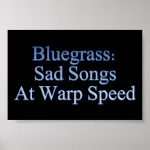 Bluegrass: Sad Songs At Warp Speed Print