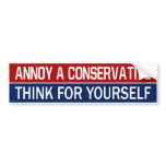 BMP Annoy a Conservative - Think For Yourself bumper stickers