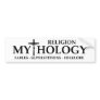 BMP Religion = Mythology Bumper Stickers