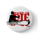board or die. skeleboarder. pinback buttons