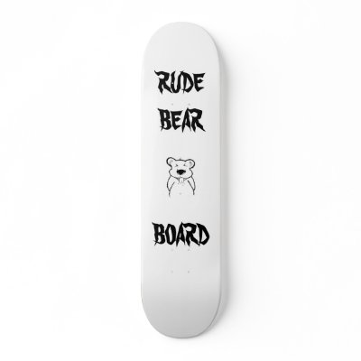 Board - Rude Bear Skateboard Deck by elkins816