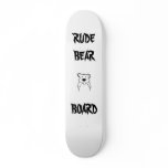 Board - Rude Bear skateboards