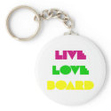 BoardChick Live Love Board keychains