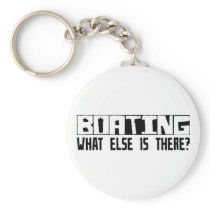 Boating What Else Is There? Keychain