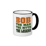 Bob - the Man, the Myth, the Legend Coffee Mug