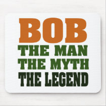 Bob - the Man, the Myth, the Legend