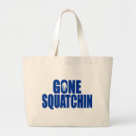 Bobo GONE SQUATCHIN Gear Finding Bigfoot Tote Bag