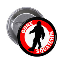 Bobo's GONE SQUATCHIN Pinback Buttons